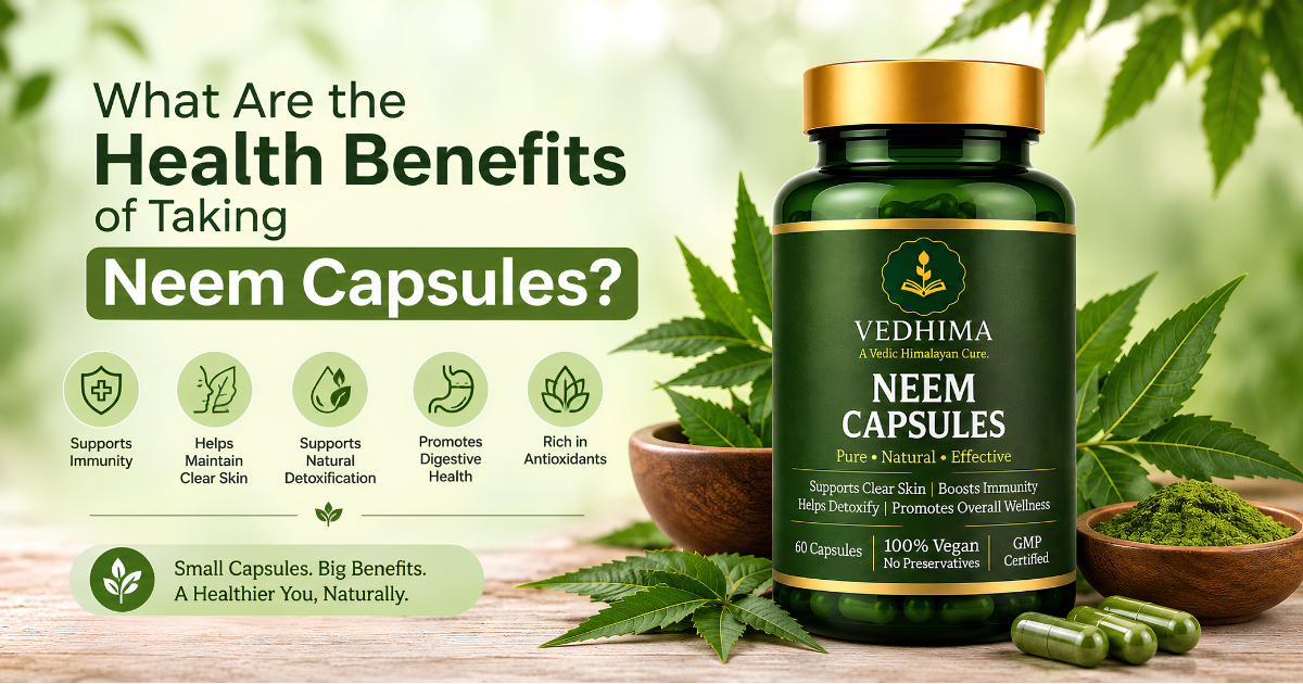 What Are the Health Benefits of Taking Neem Capsules?